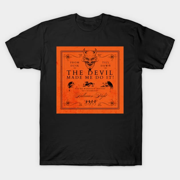 THE DEVIL MADE ME DO IT! T-Shirt by LostVikingTee